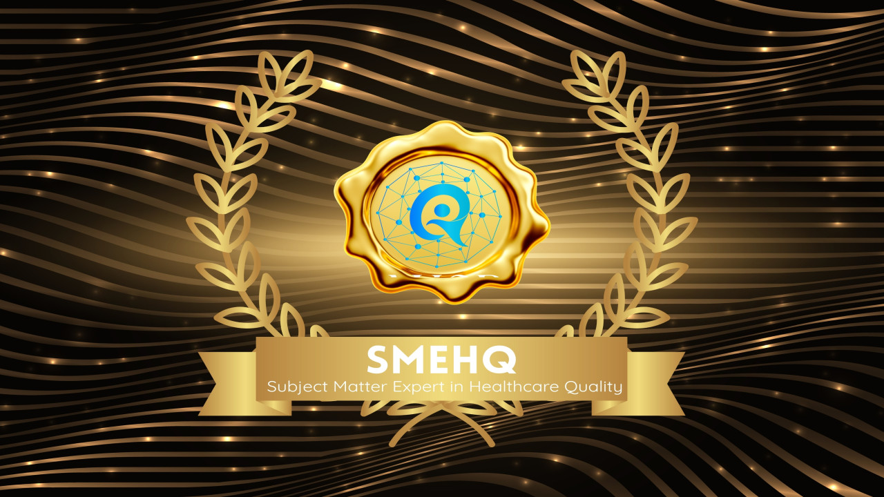 Subject Matter Expert in Healthcare Quality - SMEHQ